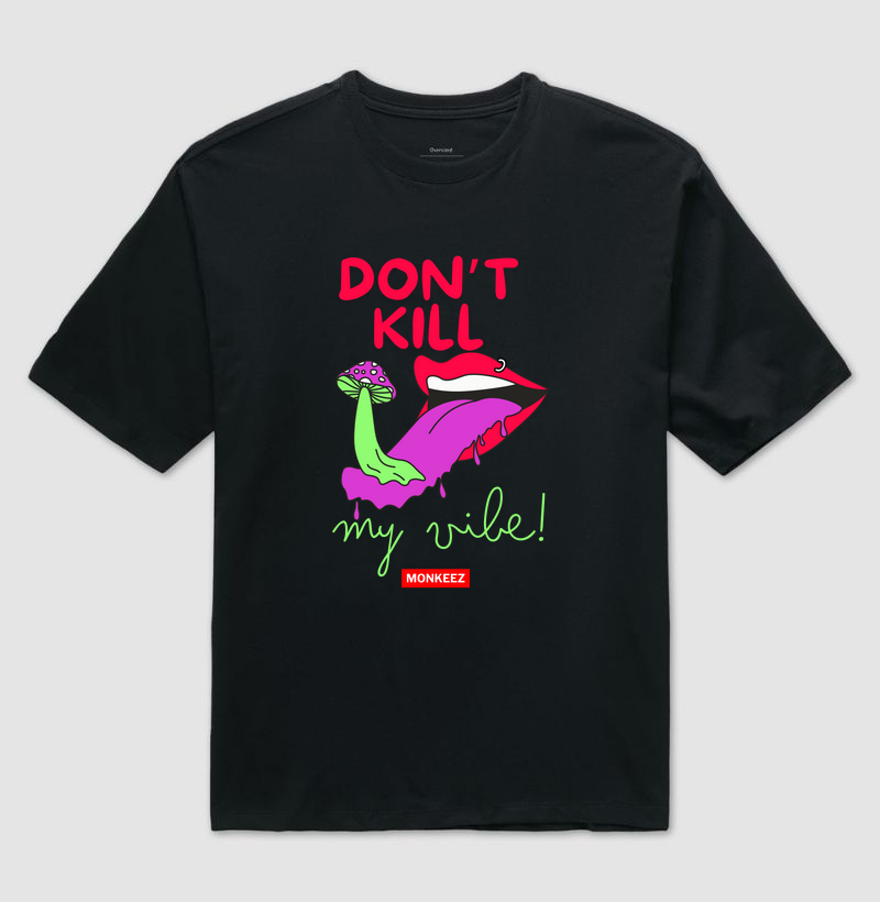 Don't kill My vibe