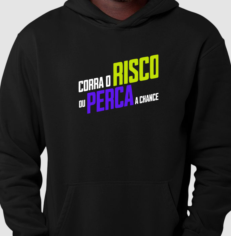 Corra o risco ou perca a chance