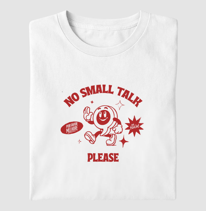 No small talk please