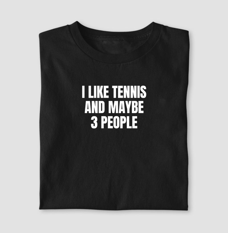 I LIKE TENNIS N MAYBE 3 PEOPLE