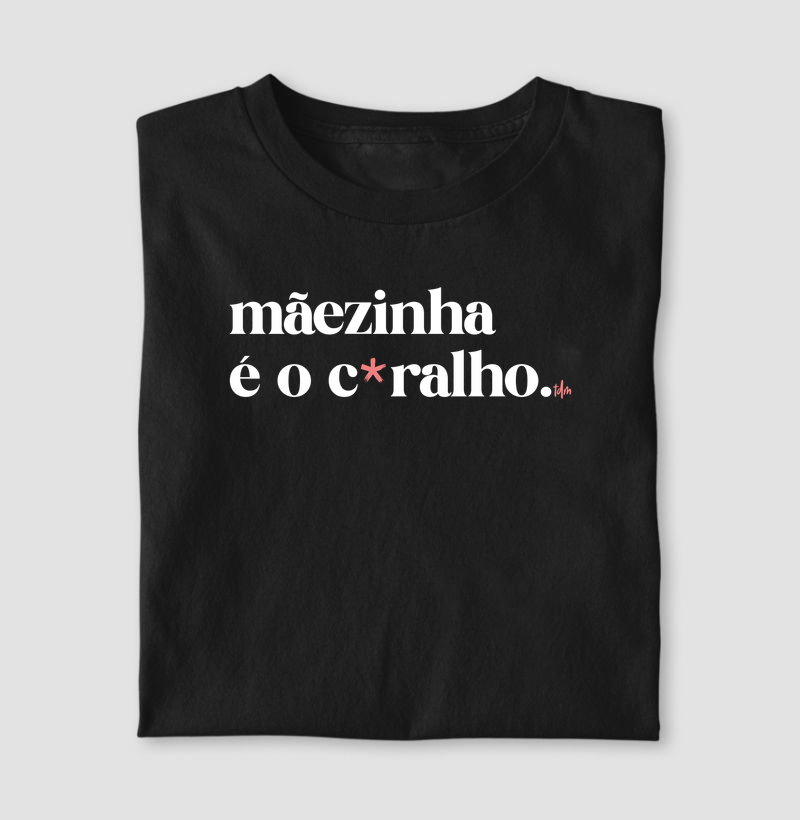 Mãezinha é o C*ralho