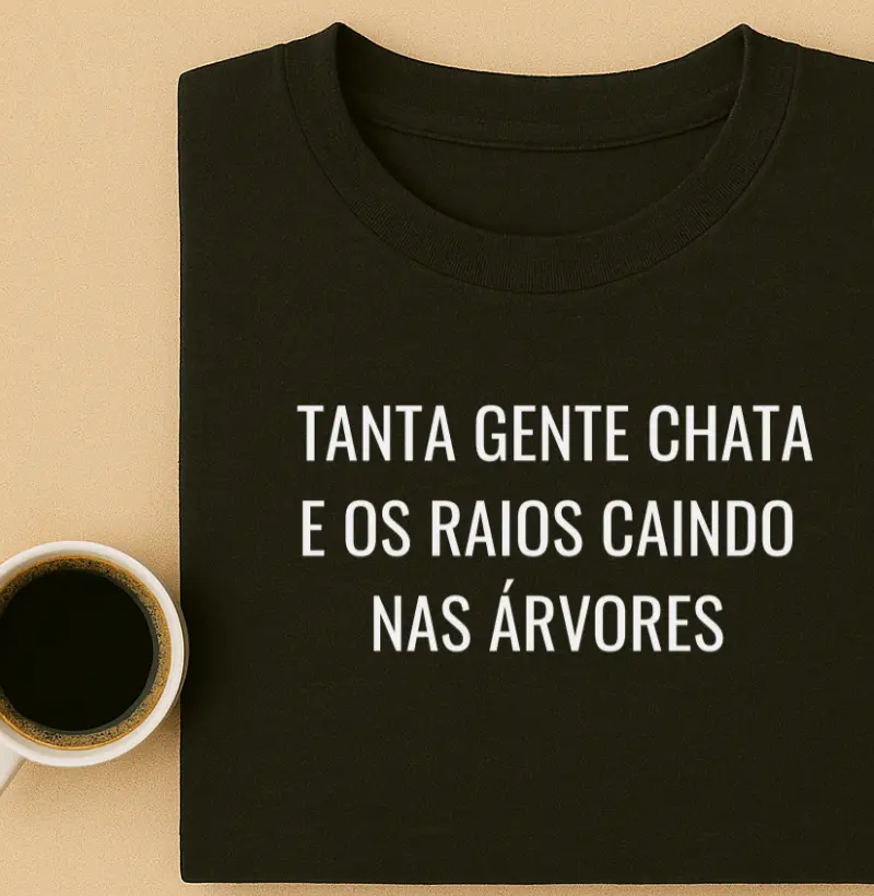 Tanta gente chata e os raios caindo nas árvores 