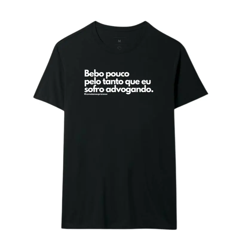 bebo pouco pelo tanto que sofro advogando