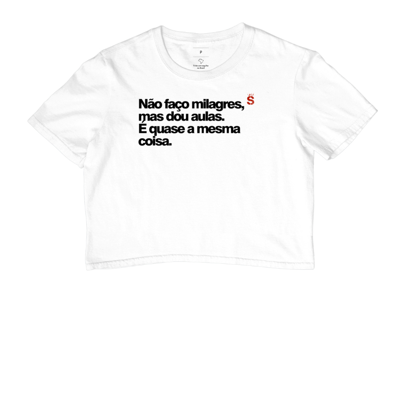 Não faço milagres, mas dou aulas. É quase a mesma coisa.