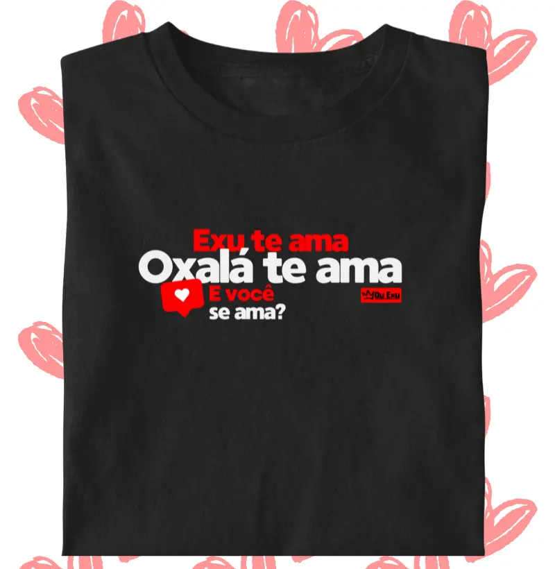 EXU TE AMO, OXALA TE AMA