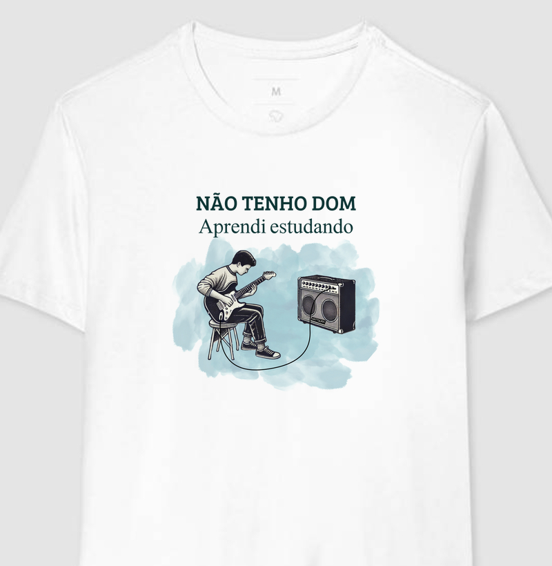 Camisa "não tenho Dom, aprendi estudando"