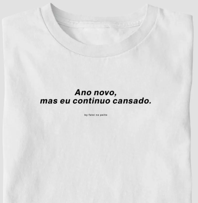 Ano novo, mas eu continuo cansado.