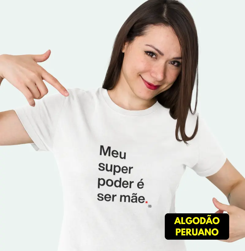 Meu super poder é ser mãe