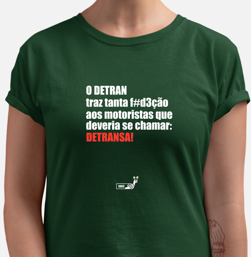 NOVA COLEÇÃO - EDIÇÃO LIMITADA - Camiseta - Detran não deveria se chamar Detran
