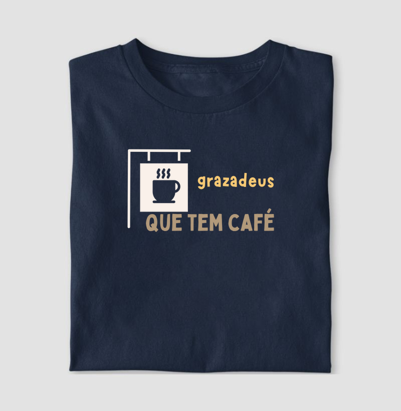 Grazadeus que tem café