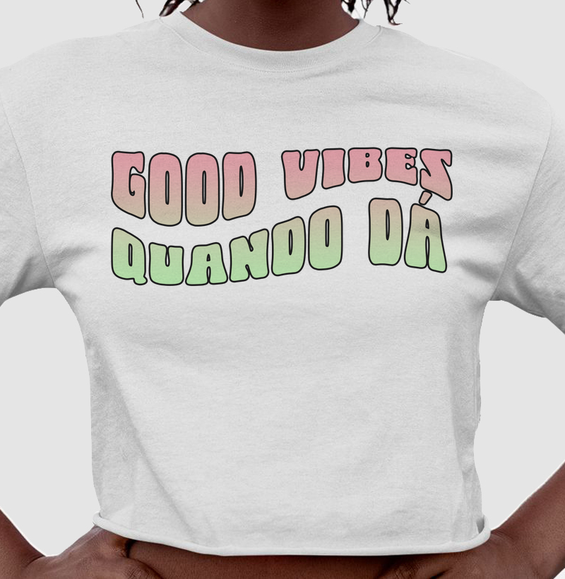 Cropped Good Vibes 