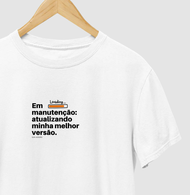 Camiseta para quem está em manutenção para chegar na sua melhor versão