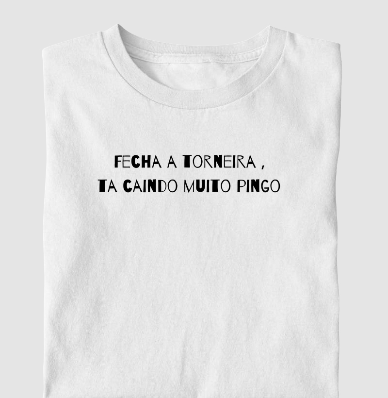Camiseta fecha torneira ta caindo muito pingo