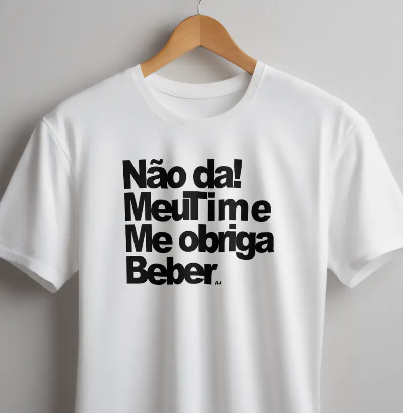 Não dá, Meu Time me Obriga Beber