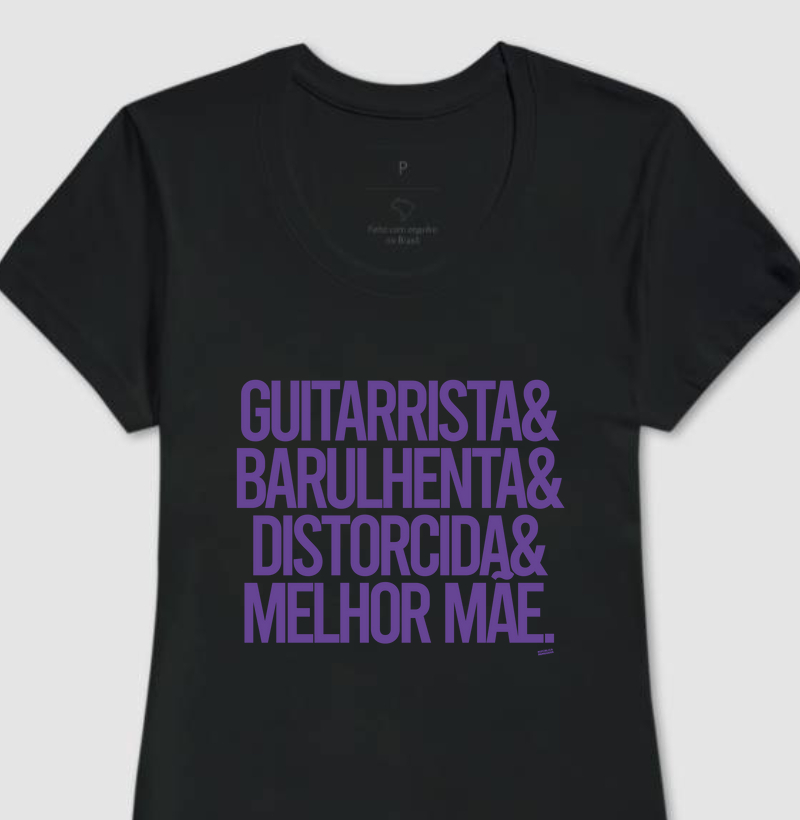 Guitarrista & Barulhenta & Distorcida & Melhor mãe