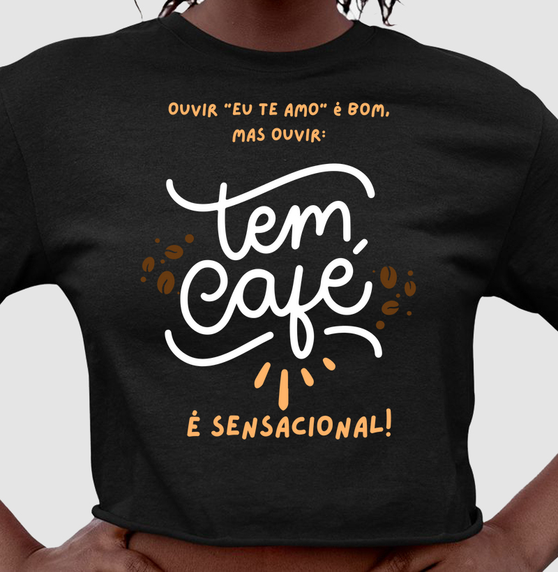 Tem café.