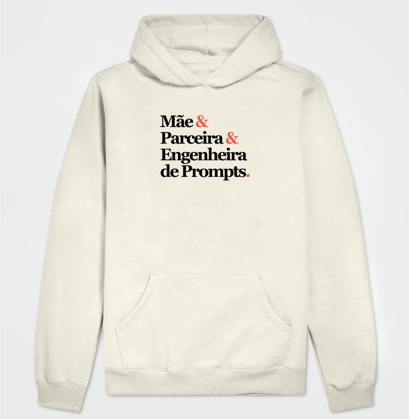 Mãe& Parceira& Engenheira de Prompts.