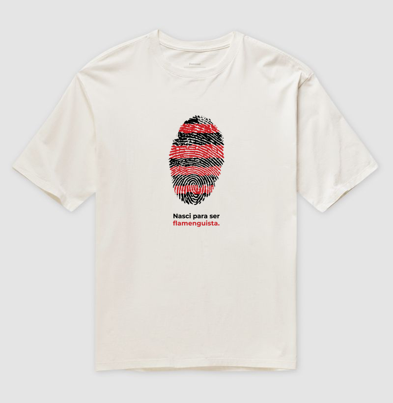 Camiseta Oversized "Nasci pra ser Flamenguista"