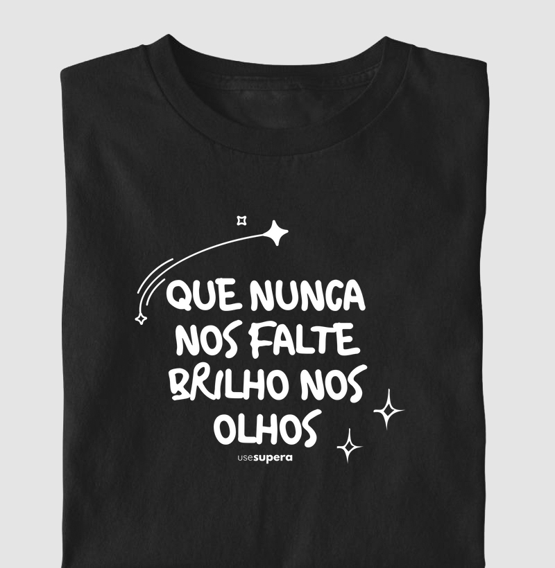 "Que nunca nos falte brilho nos olhos"