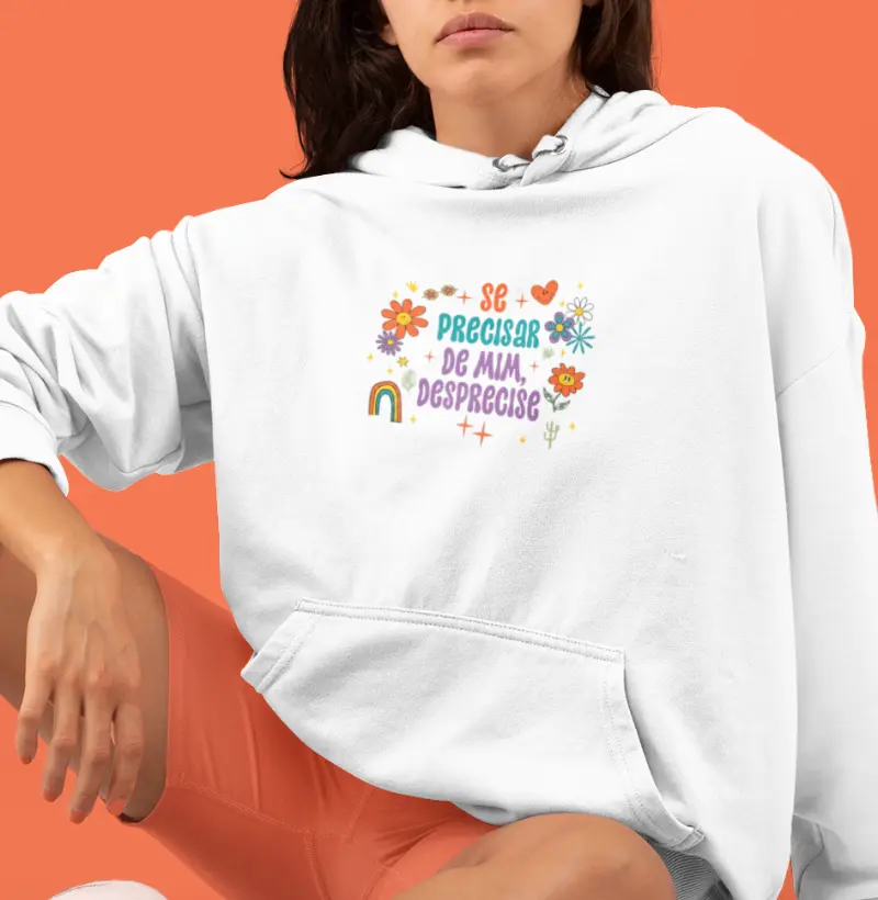 Moletom - Se precisar de mim desprecisse