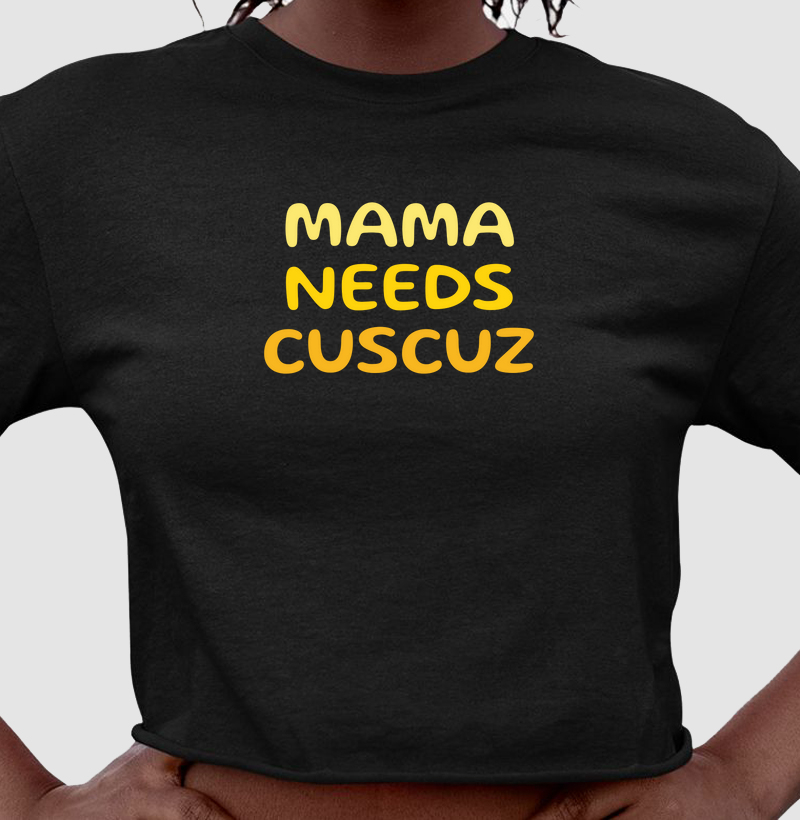 Mama Needs Cuscuz