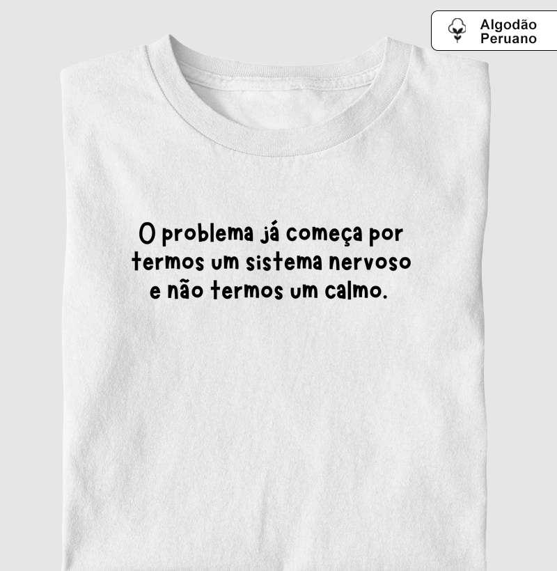 Temos um sistema nervoso e não temos um calmo (PSI)