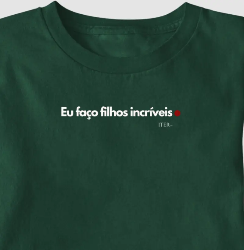 Eu faço filhos incríveis
