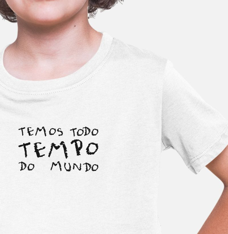 Camiseta Temos Todo Tempo do Mundo