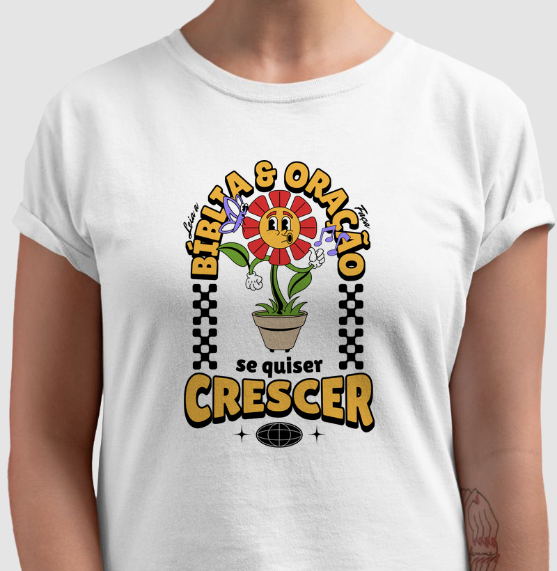 Camiseta Se quiser Crescer