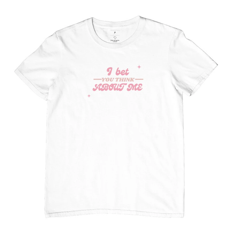 I Bet You Think About Me Branca