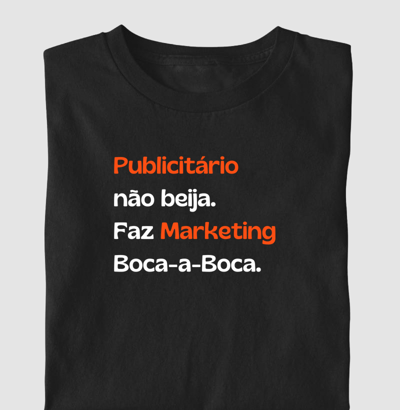 Publicitário não beija. Faz marketing boca-a-boca.