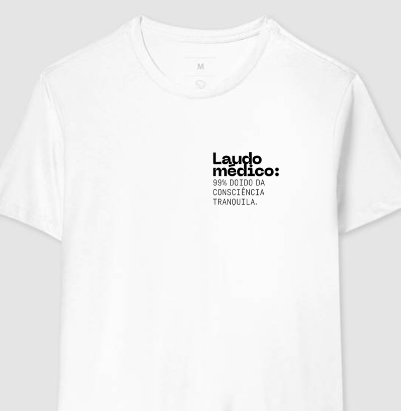 Camiseta Laudo médico: 99% doido da consciência tranquila minimalista