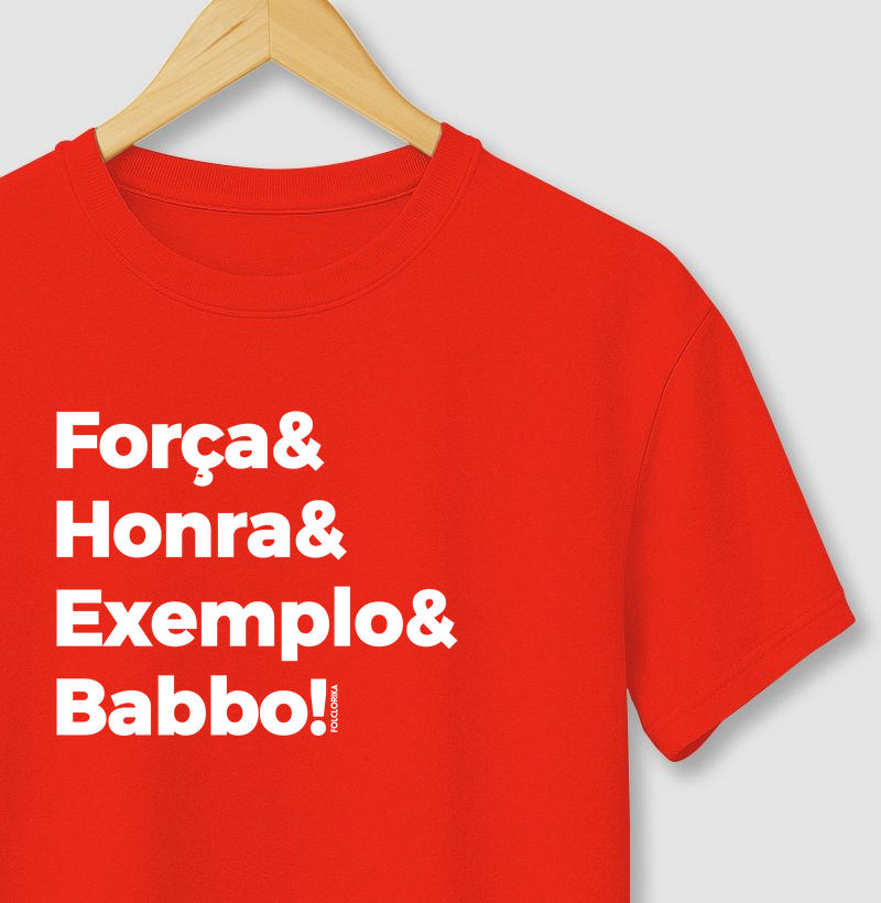 Força& Honra& Exemplo& Babbo!