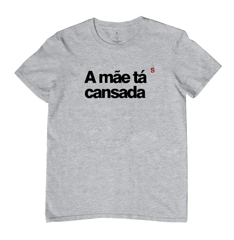 A mãe tá cansada