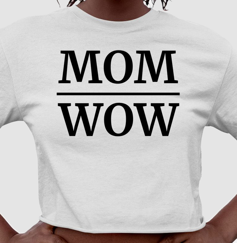 MOM WOW!!!