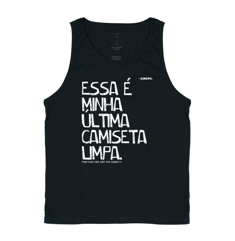 essa é minha última camiseta limpa