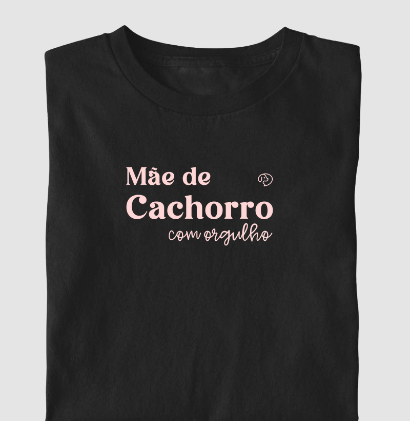 Mãe de Cachorro com Orgulho