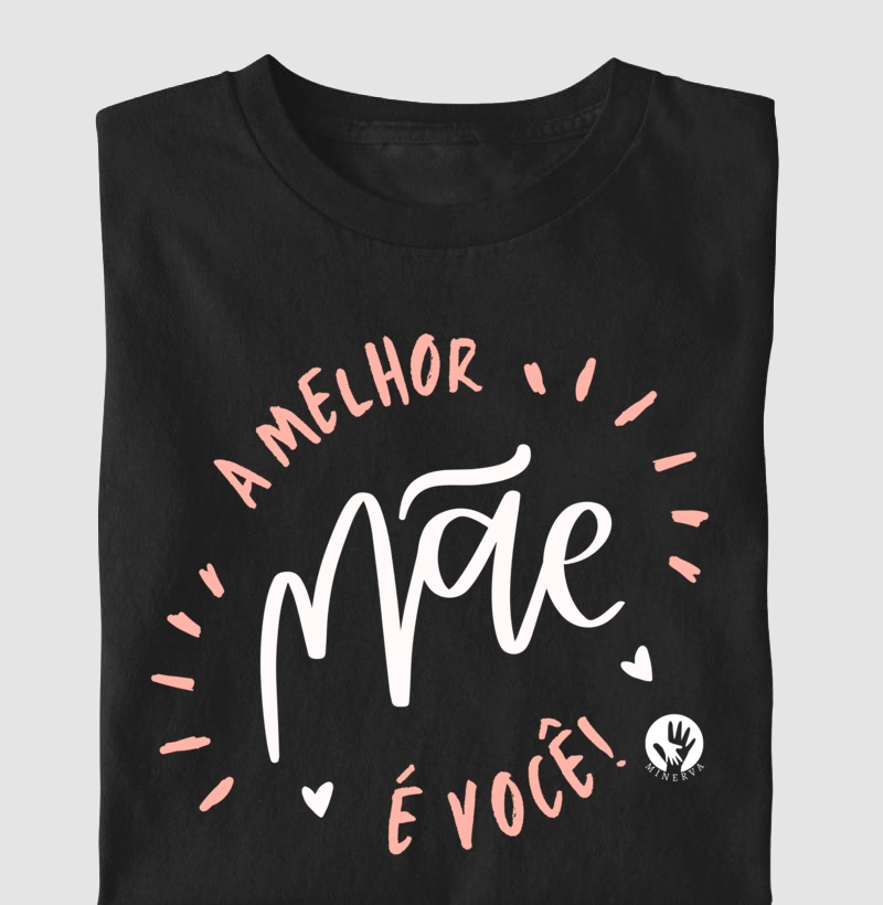 MATERNIDADE - A melhor mãe é você!