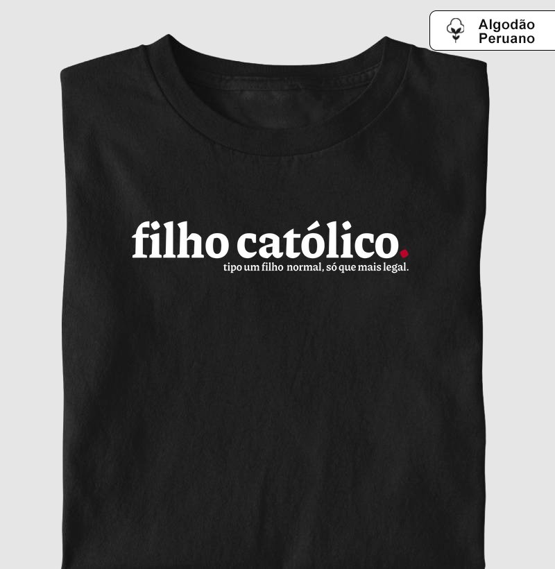 Filho Católico Mais Legal Algodão Peruano