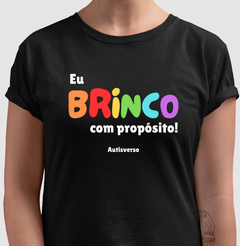 Eu brinco com propósito!