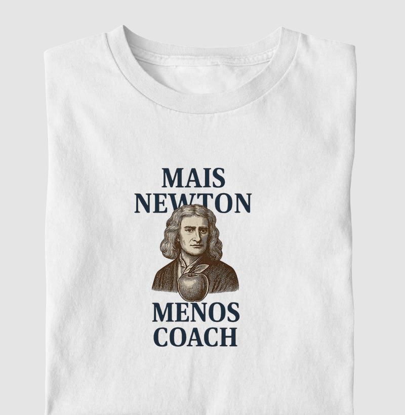 Mais Newton, Menos Coach