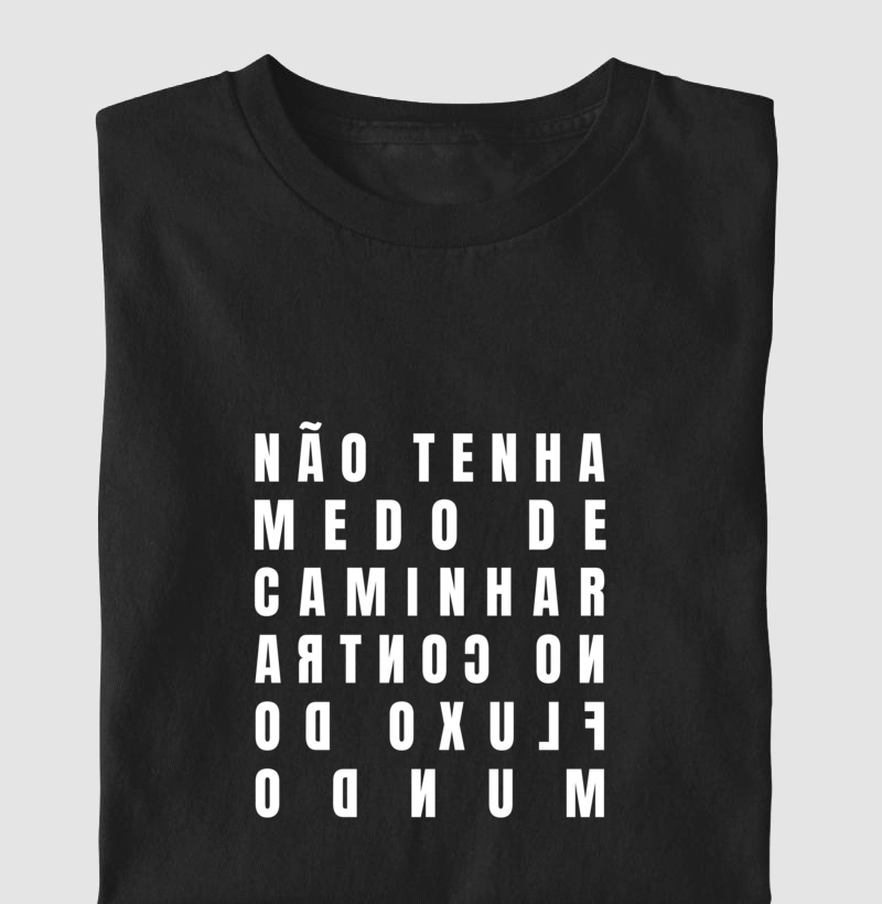 Não tenha medo de caminhar no contrafluxo 