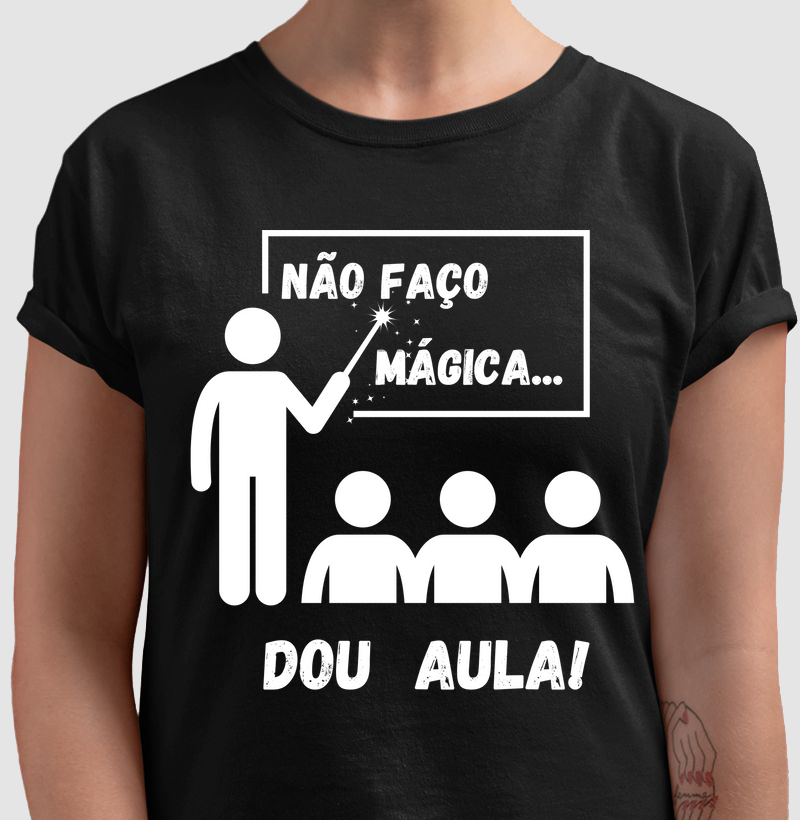 NÃO FAÇO MÁGICA, DOU AULA