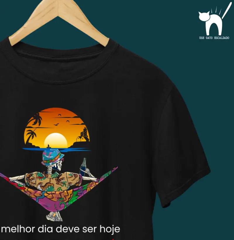 Camiseta O Melhor Dia Deve Ser Hoje