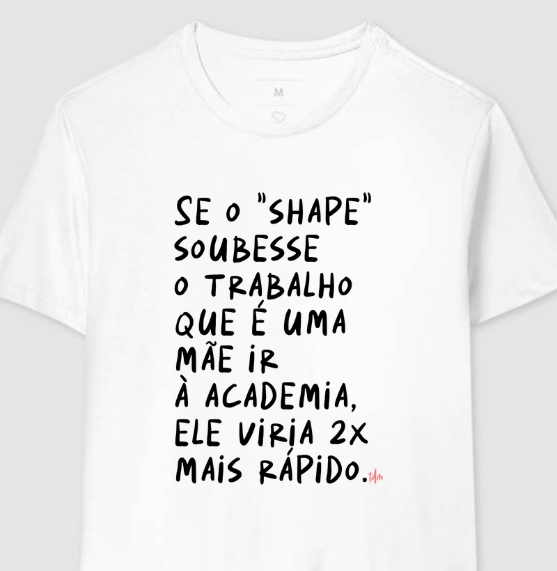 Se o "Shape" Soubesse...