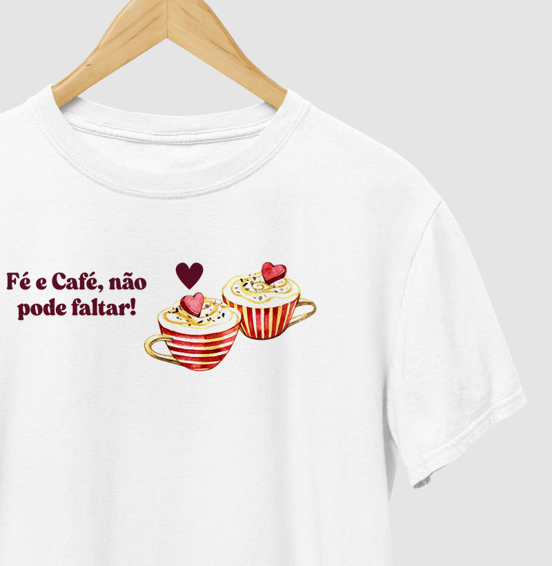 T-shirt Fé Café não pode faltar