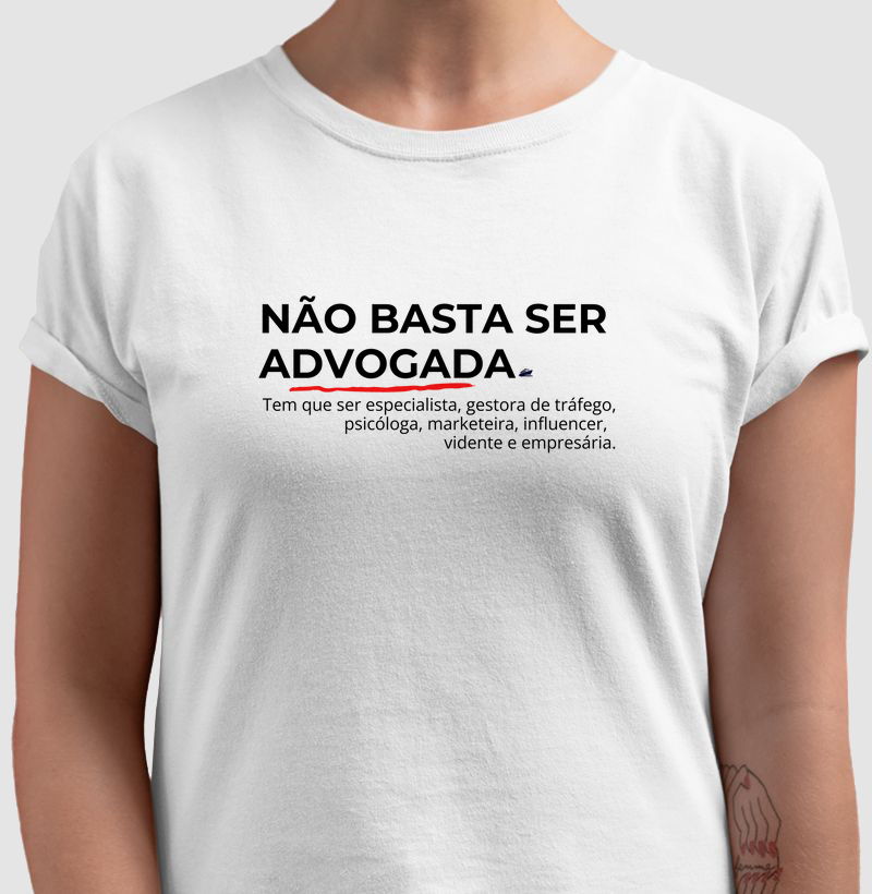 Não basta ser advogada.