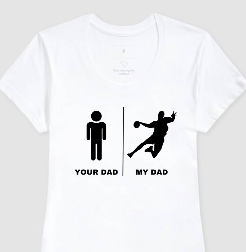 Camiseta de Handebol - Your Dad, My Dad