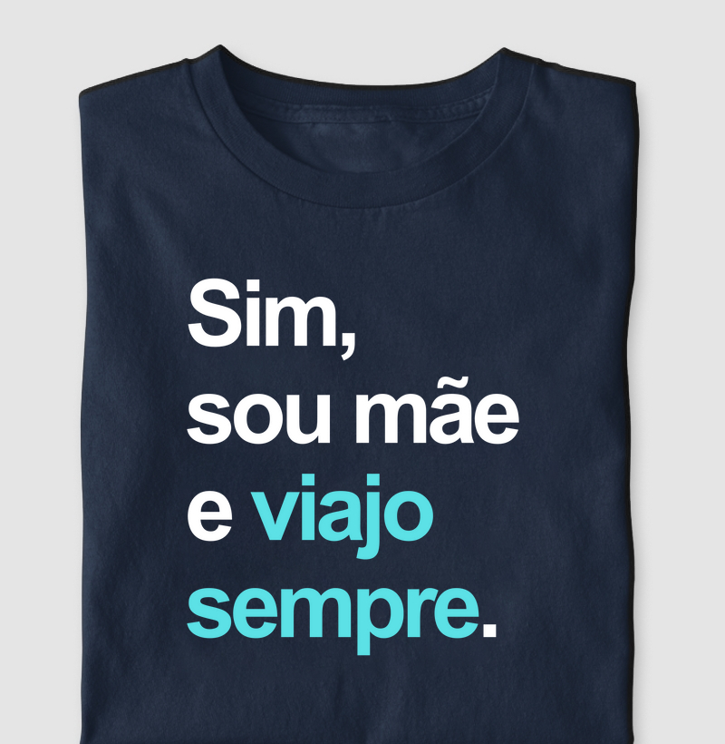 Sou mãe e viajo sempre