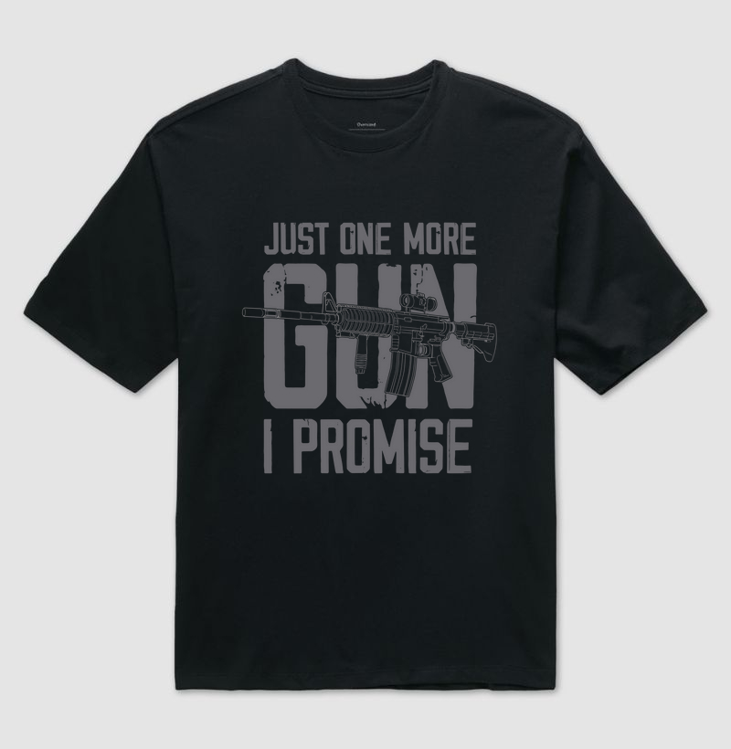 Camiseta Militar Just One More Gun I Promise